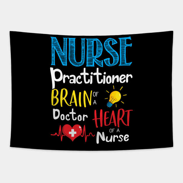 Nurse Practitioner Brain Of A Doctor Heart Of A Nurse Tapestry by neonatalnurse