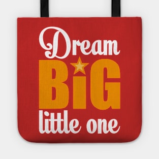 Dream big little one Tote