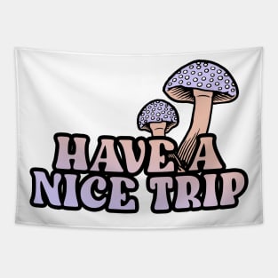 Have A Nice Trip Tapestry