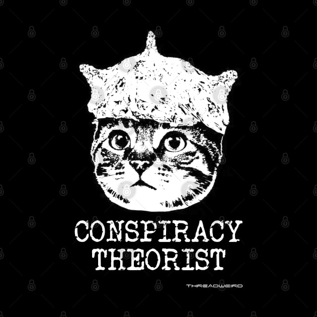 Funny Tin Foil Hat Conspiracy Cat Design by ThreadWeird Apparel Company