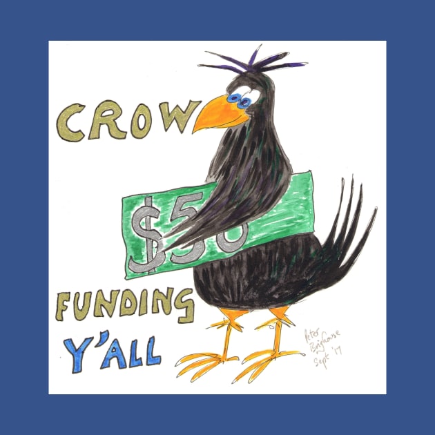 Crow Funding Y All by MrTiggersShop