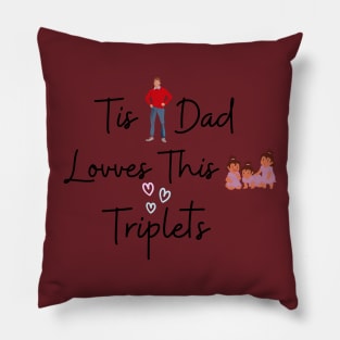 THIS DAD LOVES THIS TRIPLETS Pillow