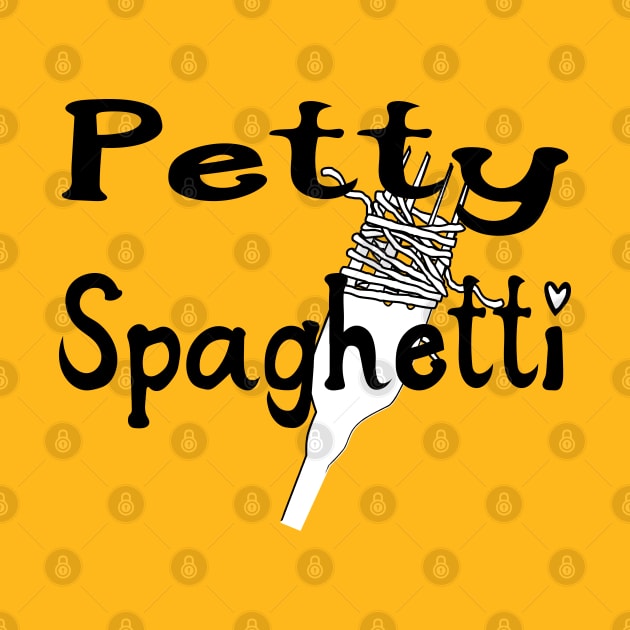 Petty Spaghetti Funny Food Design by Punderstandable