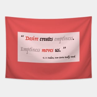 Desire creates emptiness Tapestry