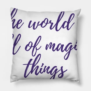 Magical Things Pillow
