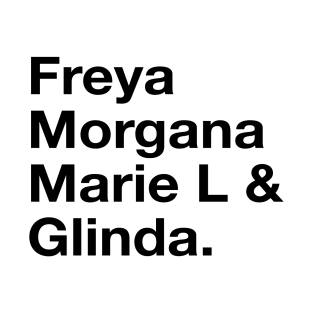 Freya Morgana Marie L & Glinda T-Shirt