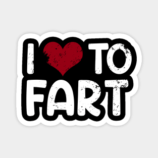 I love to fart Magnet