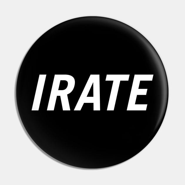 Irate Pin by PersonShirts