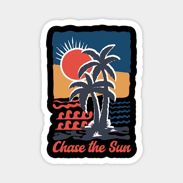 Chase the Sun T-Shirt: Palm Trees, Sun, and Sea - Summer Paradise Tee Magnet by Designed By Marty