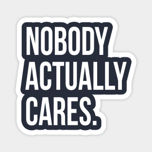 Nobody Actually Cares II | Garyvee Magnet