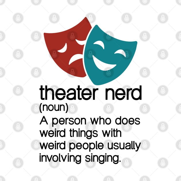 Theater Nerd Noun Fan Musical Opera Stage Actor by Tom´s TeeStore