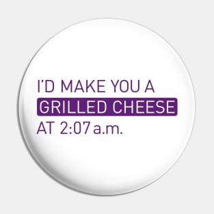 I'd make a you a grilled cheese at 2:07 a.m. Pin