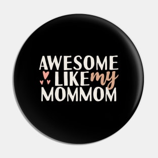 Awesome like my mommom Pin