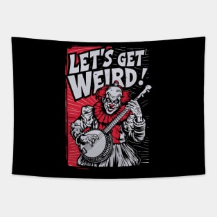 Let's Get Weird Funny Pennywise Banjo Clown Tapestry