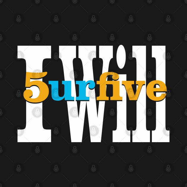 I Will 5urfive by radeckari25