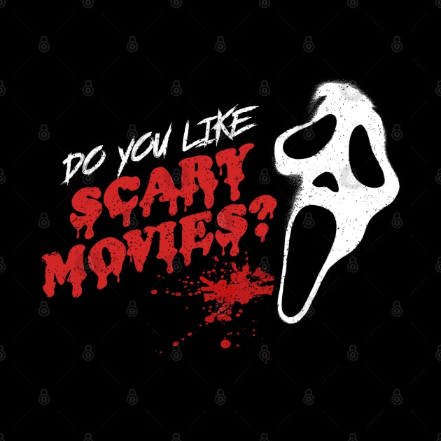 Do you like scary movies? by NinthStreetShirts