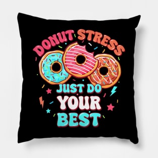 Donut Stress Best Testing Day For Teacher Pillow