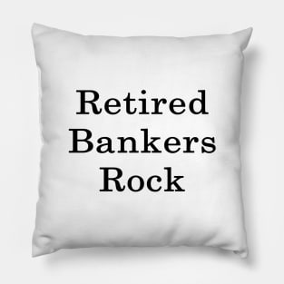 Retired Bankers Rock Pillow