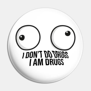 I am Drugs Pin