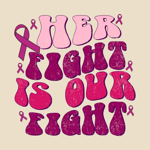 Breast Cancer Her Fight is Our Fight Breast Cancer Awareness by Flow-designs