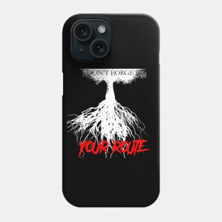 DON'T FORGET YOUR ROUTE Phone Case