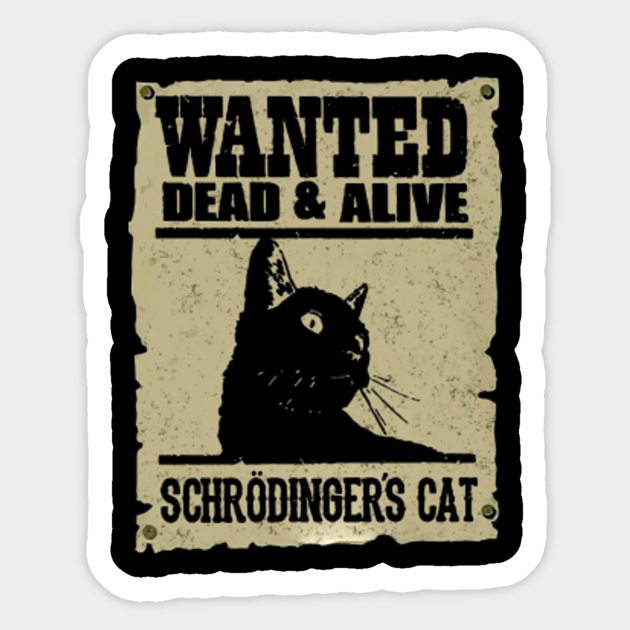 wanted schrodinger's cat