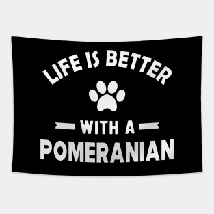 Pomeranian Dog - Life is better with a pomeranian Tapestry