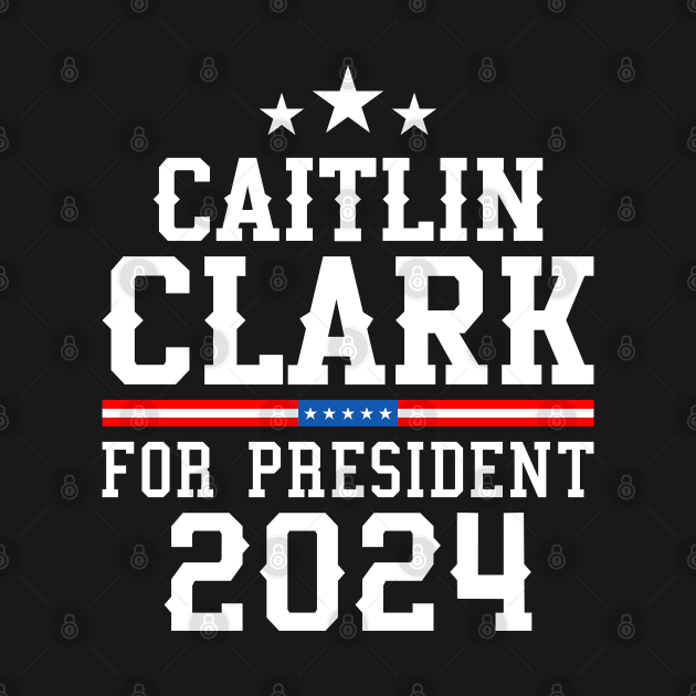 Catlin Clark 2024 For President by VIQRYMOODUTO