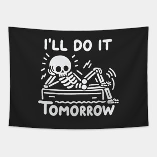 Do it tomorrow funny procrastination skeleton Tapestry