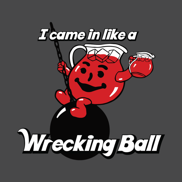 Kool Aid Man -  Wrecking Ball by TheTofuCube