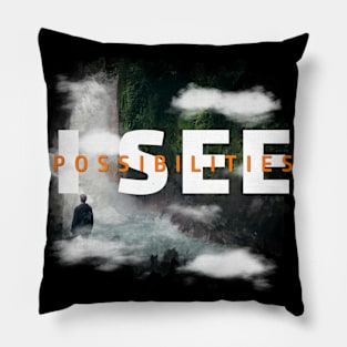 I See Possibilities Motivational Nature Art Pillow