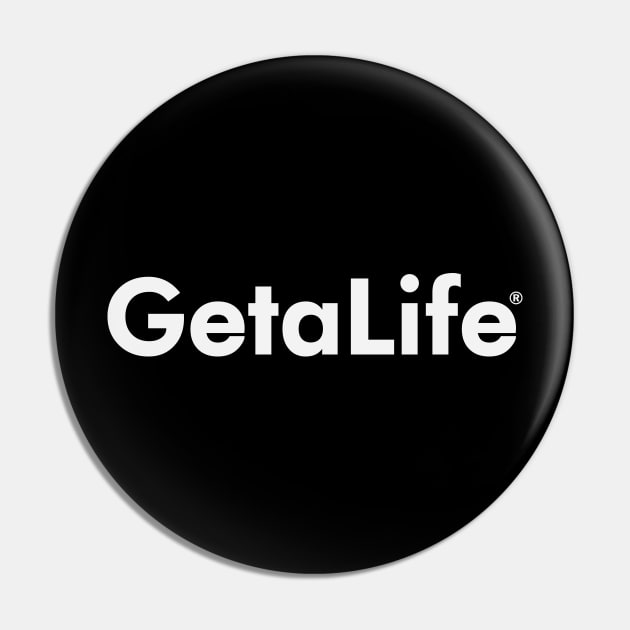 Getalife Pin by Ranter2887