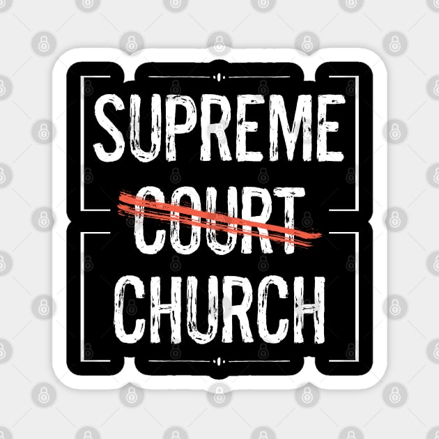 Supreme Court Church SCOTUS Pro Choice Women's My Body Rights Magnet by egcreations