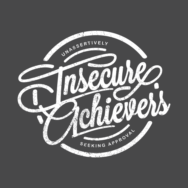 Insecure Achievers by SmithViz