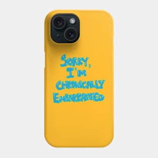 Shy Confessions: 'Sorry, I'm Chronically Embarrassed' Graphic Art Print Phone Case