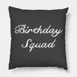 birthday squad Pillow