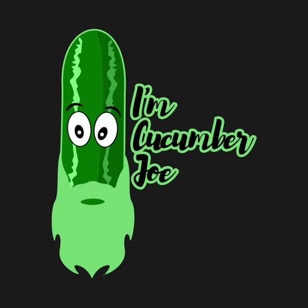 I'm cucumber joe by Razan4U