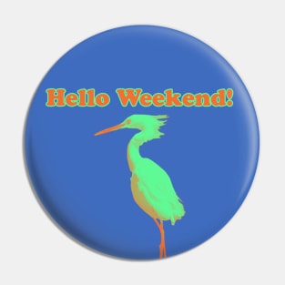 Neon bird weekend Pin