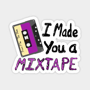 I Made You A Mixtape. From Me To You. Cassette Mix Tape with Black and Purple Letters (White Background) Magnet