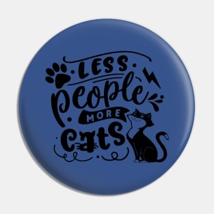 Less People More Cats Pin