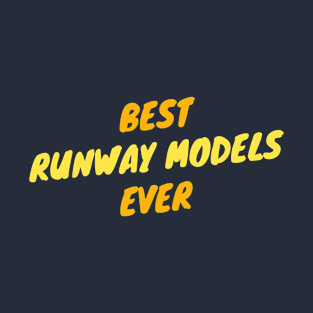 Best Runway Models Ever T-Shirt