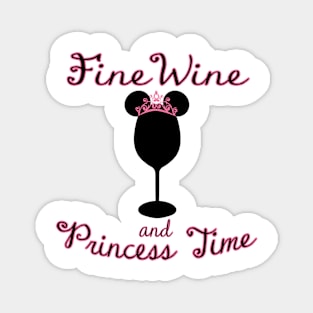 Fine Wine and Princess Time Magnet