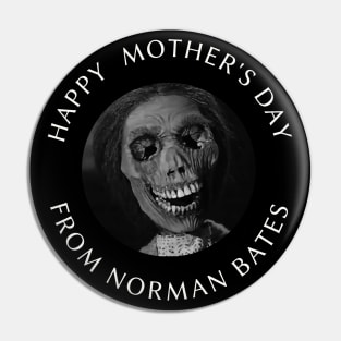 Happy Mother's Day says Norman Bates Pin