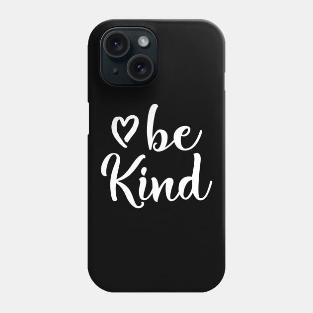 Inspirational Be Kind Tshirt Kindness Phone Case by danielfarisaj