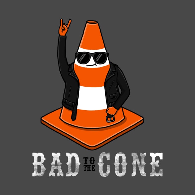 Bad to the Cone by bohsky