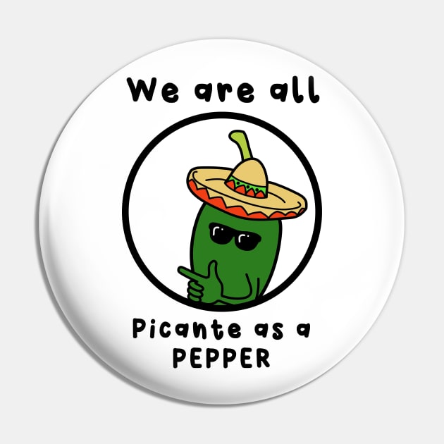 we are all picante as a pepper Pin by Ariannakitana