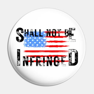 Shall Not Be Infringed Pin