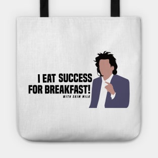 I Eat Success for Breakfast! With Skim Milk Tote