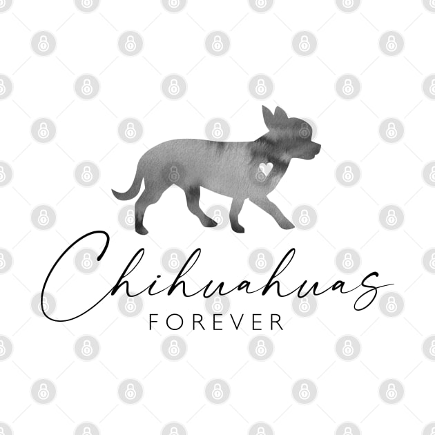 Chihuahua Dog Lover Gift - Ink Effect Silhouette - Chihuahuas Forever by Elsie Bee Designs