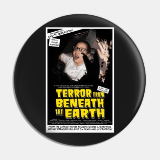 "Terror from Beneath the Earth" poster Pin